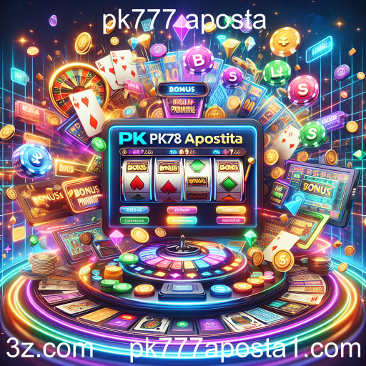 Atrações das Promoções na pk777 Aposta: Maximize Seus Ganhos